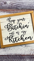 Keep Your Bitchin' Out of My Kitchen