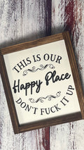 This is Our Happy Place, Don't F*ck it Up!