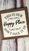 This is Our Happy Place, Don't F*ck it Up!